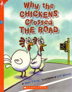 Why the Chickens Crossed the Road - D'Arcy, Mark, and Moores, Jeff (Illustrator)