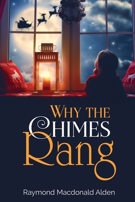 Why the Chimes Rang - Alden, Raymond MacDonald