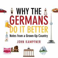 Why The Germans Do It Better: Notes from a Grown-up Country