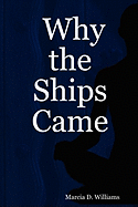 Why the Ships Came