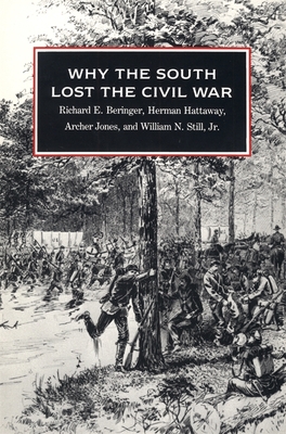 Why the South Lost the Civil War - Beringer, Richard E, and Hattaway, Herman, and Jones, Archer