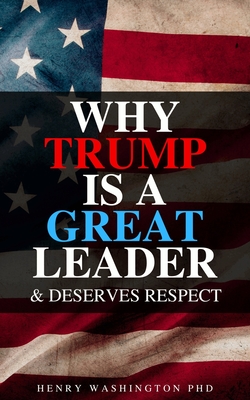 Why Trump is a Great Leader: Hilarious Blank Book (Anti-Trump Series) - Washington, Henry