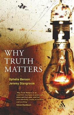 Why Truth Matters - Stangroom, Jeremy, and Benson, Ophelia