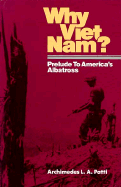 Why Viet Nam?: Prelude to America's Albatross