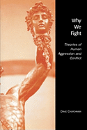 Why We Fight: Theories of Human Aggression and Conflict