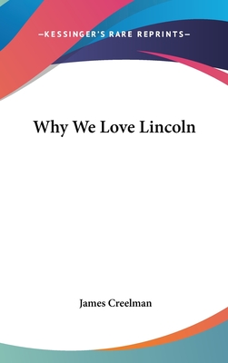 Why We Love Lincoln - Creelman, James