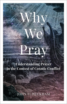 Why We Pray - Peckham, John C