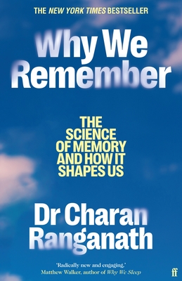 Why We Remember: The Science of Memory and How it Shapes Us - Ranganath, Charan, Dr.