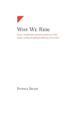 Why We Ride - Brady, Patrick
