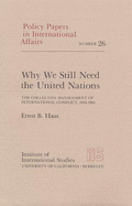 Why We Still Need the United Nations: The Collective Management of International Conflict, 1945-1984