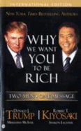 Why We Want You To Be Rich: Two Men ? One Message - Trump, Donald J., and Kiyosaki, Robert T.