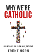 Why We're Catholic: Our Reason