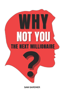Why You Are Not the Next Millionaire?