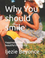 Why You should smile: Happiness is one of the most beautiful thing in life