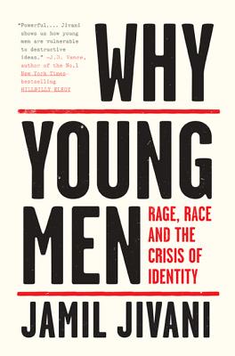 Why Young Men: Rage, Race and the Crisis of Identity - Jivani, Jamil