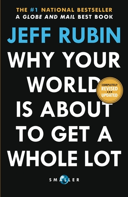 Why Your World Is about to Get a Whole Lot Smaller - Rubin, Jeff