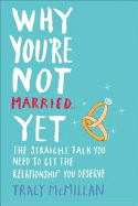 Why You're Not Married... Yet