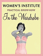 WI Practical Know-how in the Wardrobe