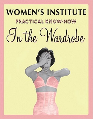 WI Practical Know-how in the Wardrobe - Pepys, Vicky