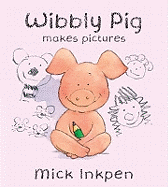 Wibbly Pig Makes Pictures