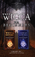 Wicca for Beginners: 2 Books in 1: Wiccan History and Witches