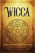 Wicca: Gua para principiantes sobre magia wiccana