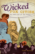 Wicked Fox Cities: The Dark Side of the Valley