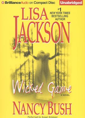 Wicked Game - Jackson, Lisa, and Bush, Nancy, and Ericksen, Susan (Read by)