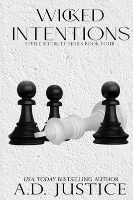 Wicked Intentions - Justice, A D, and Shor, Marisa (Cover design by), and Battershell, Eric (Photographer)