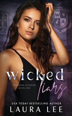 Wicked Liars: A Dark High School Bully Romance - Lee, Laura