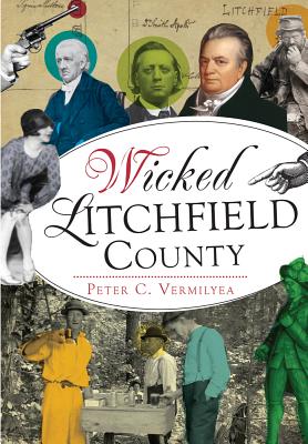 Wicked Litchfield County - Vermilyea, Peter C