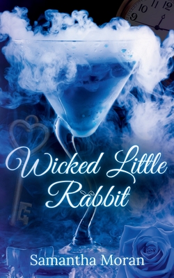 Wicked Little Rabbit - Moran, Samantha