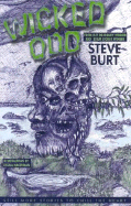 Wicked Odd: Still More Stories to Chill the Heart - Burt, Steve