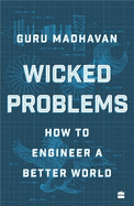 Wicked Problems: How to Engineer a Better World