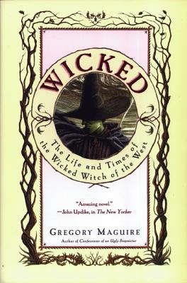 Wicked: The Life and Times of the Wicked Witch of the West - Maguire, Gregory