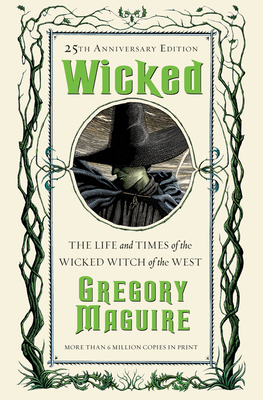 Wicked: The Life and Times of the Wicked Witch of the West - Maguire, Gregory