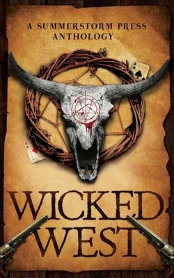 Wicked West - Linhardt, Abigail, and Marry Hultman, C, and Ngyuen, K N