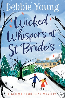 Wicked Whispers at St Bride's: A cozy murder mystery from Debbie Young - Debbie Young