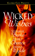 Wicked Wishes - Burke, Stephanie, and Chance, Marly, and Wylde, Joanna