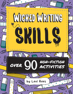 Wicked Writing Skills: Over 90 non-fiction activities for children