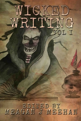 Wicked Writing - Meehan, Meagan J (Editor), and Horvath, Aj