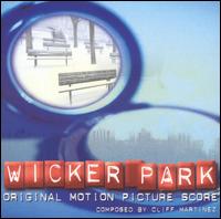 Wicker Park [Original Motion Picture Score] - Cliff Martinez