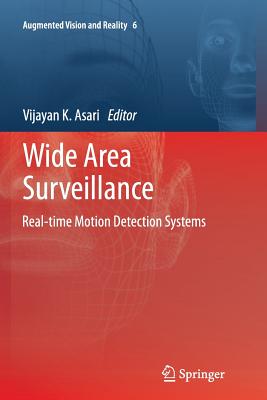 Wide Area Surveillance: Real-Time Motion Detection Systems - Asari, Vijayan K (Editor)