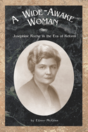 Wide Awake Woman: Josephine Roche in the Era of Reform