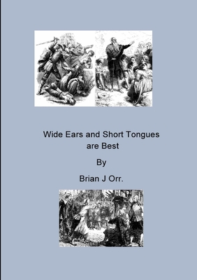 Wide Ears and Short Tongues are Best - Orr, Brian J