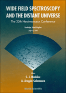 Wide Field Spectroscopy and the Distant Universe - Proceedings of the 35th Herstmonceux Conference