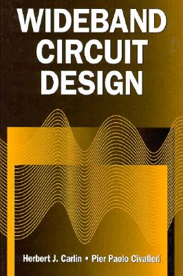 Wideband Circuit Design - Carlin, Herbert J, and Civalleri, Pier Paolo