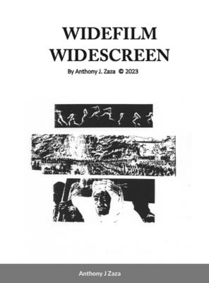 Widefilm Widescreen: A Technological History of Large Format Film & Widescreen Cinema - Zaza, Anthony J