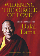 Widening the Circle of Love - Dalai Lama XIV, and Hopkins, Jeffrey, Ph.D. (Translated by)