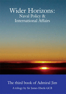 Wider Horizons: Naval Policy and International Affairs